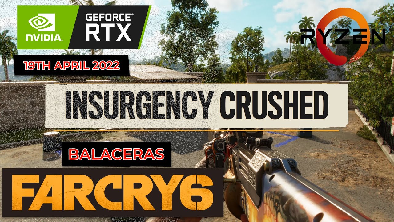 Far Cry 6 Defeat Insurgent Leader - Balaceras ||  All Locations || 19th April 2022
