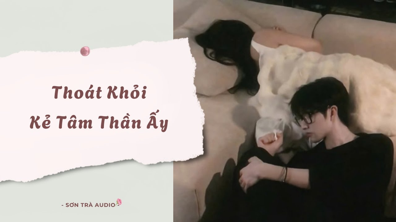 [Truyện Audio] Thoát Khỏi Kẻ Tâm Thần Ấy - FULL | Sơn Trà Audio