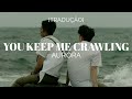 AURORA - You Keep Me Crawling [Legendado/Tradução]