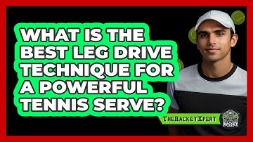 What Is The Best Leg Drive Technique For A Powerful Tennis Serve? - The Racket Xpert