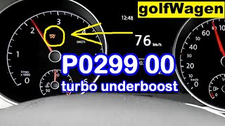 VW Golf 7 turbo underboost problem LIMP P029900