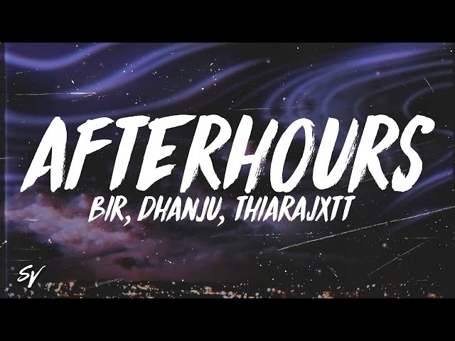Afterhours - Bir, thiarajxtt (Lyrics/English Meaning) class=