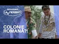 “Ce colonie romană, poate colonie de rromi!” | LAS FIERBINȚI 2022