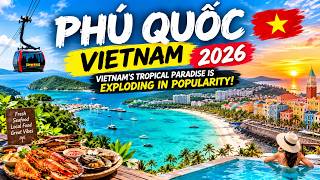 Details Phú Quốc Vietnam 2026 🇻🇳 | Vietnam's Tropical Paradise Is Exploding in Popularity! News