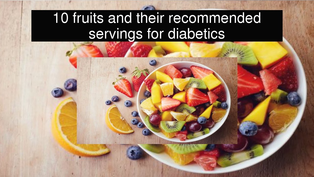 10 fruits and their servings for diabetics YouTube