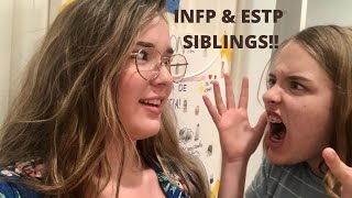 INFP & ESTP SIBLINGS (spoiler: we fight a lot)