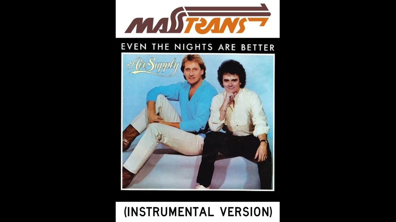 Air Supply EVEN THE NIGHTS ARE BETTER (INSTRUMENTAL VERSION) YouTube
