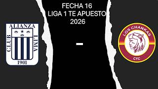 ALIANZA LIMA VS LOS CHANKAS CYC - FECHA 16 LIGA 1 TE APUESTO 2026