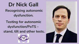 Recognising autonomic dysfunction and testing - Dr Nick Gall