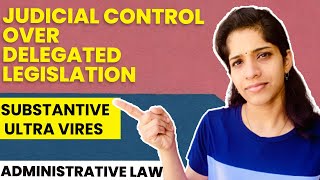 Judicial Control over Delegated Legislation | Substantive Ultra Vires | Examples & Cases