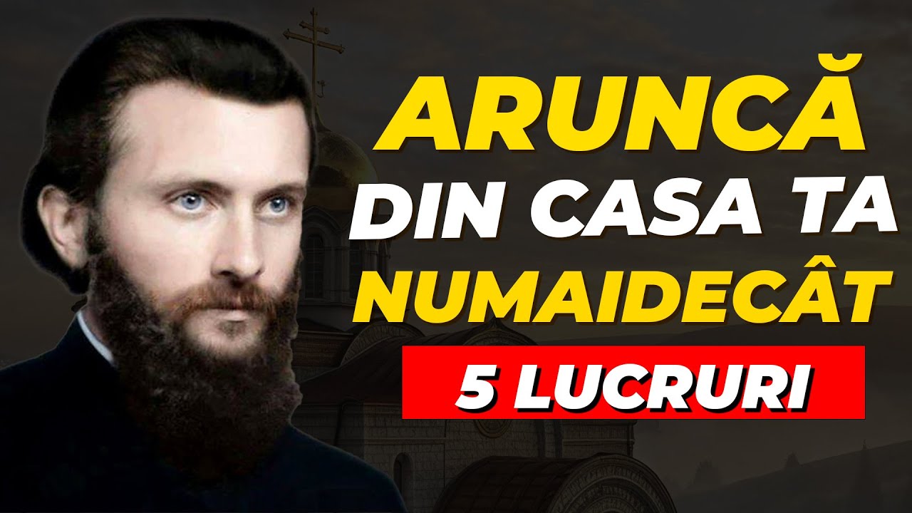 Scoate-l pe Necuratul din Casă! 5 Lucruri Care Îți Fură Binecuvântările (Arsenie Boca)