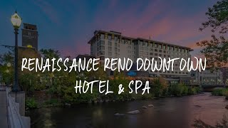 Renaissance Reno Downtown Hotel & Spa Review - Reno , United States of America