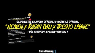 Nemen x Rasah Bali x Tresno Liyane || Gildcoustic x Lavora  x NorthSle 