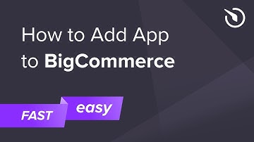 How to Add App to BigCommerce