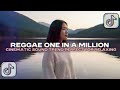 REGGAE ONE IN A MILLION VERSI SLOWED JEDAG JEDUG REVERB TREND CINEMATIC NEW 2025 COCOK BUAT NYANTAI!