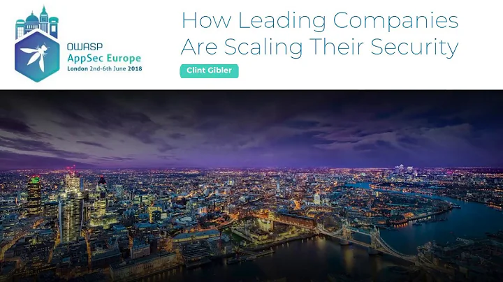 How Leading Companies Are Scaling Their Security - Clint Gibler