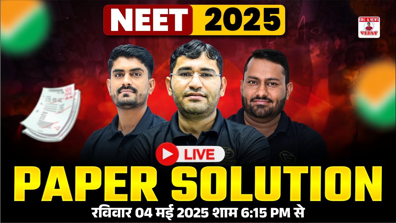 LIVE : NEET UG 2025 PAPER SOLUTION | NEET 2025 EXAM LATEST UPDATE | NEET 2025 CUT-OFF | VIJAY SIR