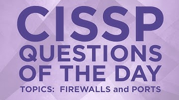CISSP Practice Questions of the Day from IT Dojo - #18 - FIREWALLS and PORTS