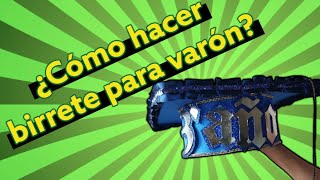¿CóMO HACER BIRRETE PARA VARÓN? #birrete #manualidades #graduación #graduation ¿CóMO HACER BIRRETE PARA VARÓN? #birrete #manualidades #graduación #graduation