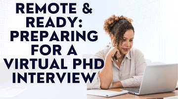 Crush Your Virtual PhD Interview: The Ultimate Preparation Guide