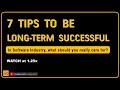 TIPS to be long-term SUCCESSFUL in Software Industry | Important Suggestions for IT Professionals