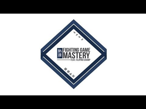 Fighting Game Mastery feat. Filipino Champ (@FChampRyan) -  Part I - Intro and Mental preparation