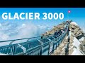 Glacier 3000  les diableretsgstaad 2022  suiza  switzerland  qu ver  gua completa