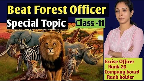 PSC Beat Forest Officer Special Topic | Class - 11