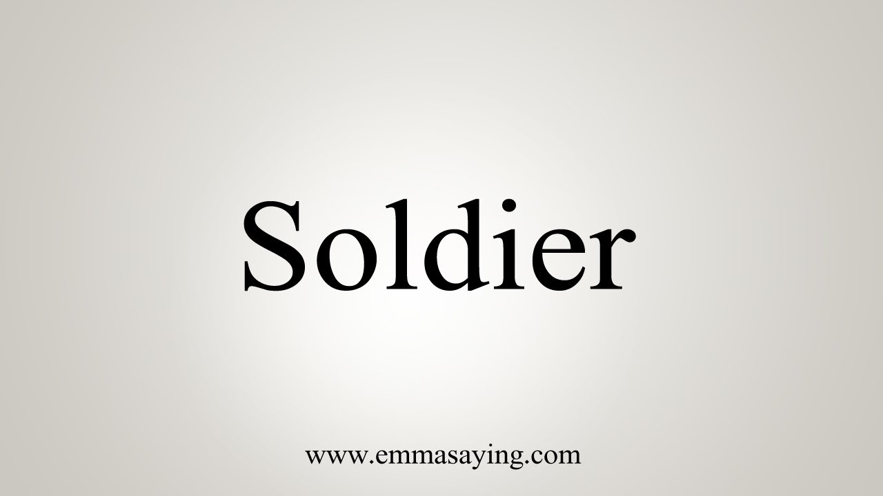 How To Say Soldier YouTube