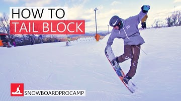 How to Tail Block - Snowboarding Tricks