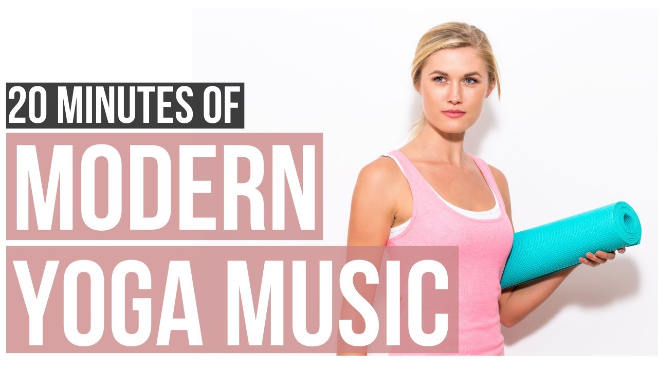 Modern Yoga Music Songs Of Eden 20 Min Modern Yoga Playlist Youtube