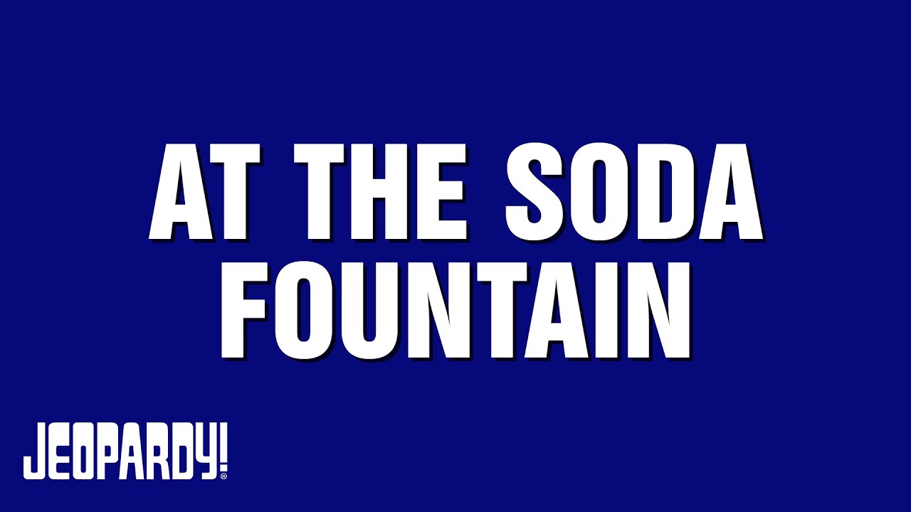 At The Soda Fountain | Category | JEOPARDY! - YouTube