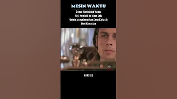 Memulai Perjalanan Waktu Dengan Mesin Waktu Ciptaannya‼️ Semesta Film