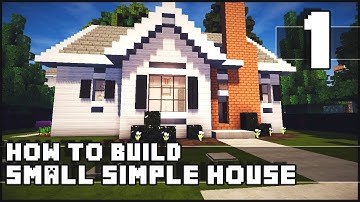 Minecraft House - How to Build : Simple Small House - Part 1