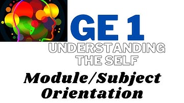 GE 1 - Understanding the Self - Subject/Module Orientation