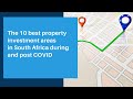 The 10 best property investment areas in South Africa during and post COVID