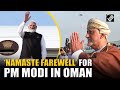 Deputy PM of Oman does 'Namaste' as he bids farewell to PM Modi after historic Visit
