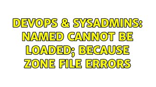 Celebrity DevOps & SysAdmins: named cannot be loaded; because zone file errors Net Worth