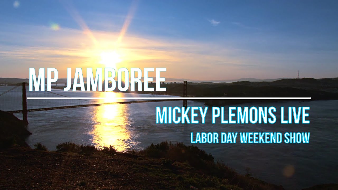 MP Jamboree Live Labor Day Weekend Show Monday" YouTube