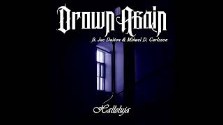 Drown Again - Hallelujah ( Featuing Jac Dalton )