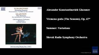 Alexander Konstantinovich Glazunov, Vremena goda (The Seasons), Op. 67*, Summer: Variations