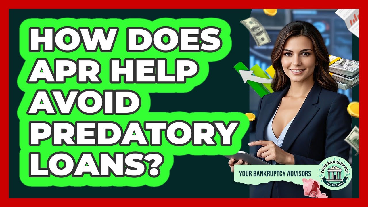 How Does APR Help Avoid Predatory Loans? - Your Bankruptcy Advisors