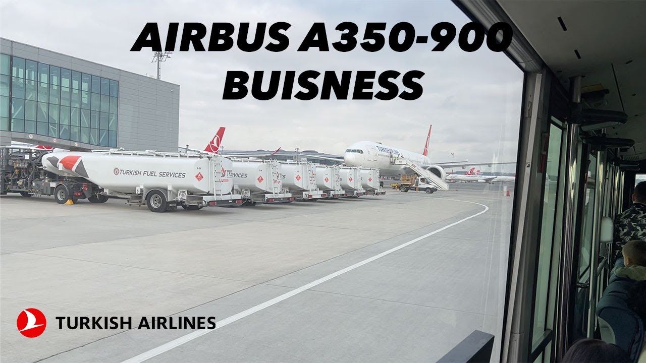 TRIP REPORT | Turkish Airlines (BUSINESS) | A350 | TK2508