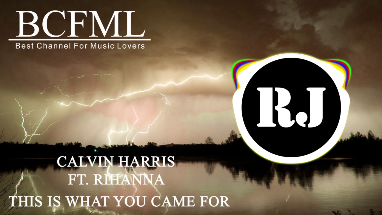 Calvin Harris - This Is What You Came For ft. Rihanna | BCFML