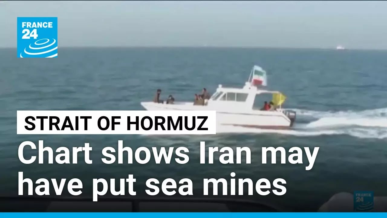Chart shows Iran may have put sea mines in Strait of Hormuz • FRANCE 24 ...