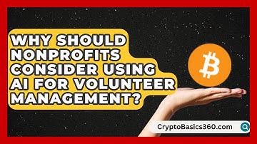 Why Should Nonprofits Consider Using AI for Volunteer Management? | The Nonprofit Digest