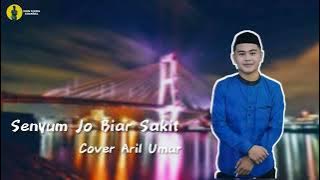 Senyum Jo Biar Sakit - Imho || Aril Umar Cover
