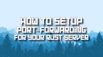 Opening Ports For Your Rust Server (Port Forwarding)