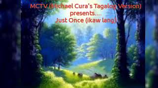 Just Once ikaw Lang Tagalog Version