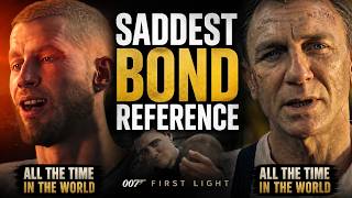 Saddest Hidden Bond Reference in 007 First Light